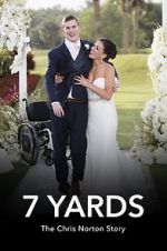 Watch 7 Yards: The Chris Norton Story M4ufree