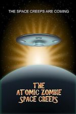 Watch The Atomic Zombie Space Creeps M4ufree