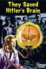 Watch They Saved Hitlers Brain M4ufree