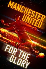 Watch Manchester United: For the Glory M4ufree