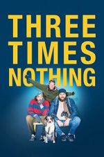 Watch Three Times Nothing M4ufree