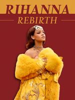 Watch Rihanna: Rebirth M4ufree