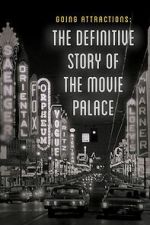 Watch Going Attractions: The Definitive Story of the Movie Palace M4ufree