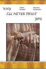 Watch Why I'll Never Trust You M4ufree