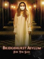 Watch Bridgehurst Asylum for the Sane M4ufree