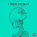 Watch Machine Gun Kelly & Yungblud & Travis Barker: I Think I\'m Okay M4ufree