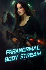 Watch Paranormal Body Stream M4ufree