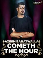 Watch Azeem Banatwalla: Cometh the Hour M4ufree