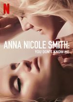 Watch Anna Nicole Smith: You Don\'t Know Me M4ufree