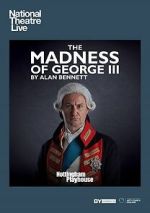 Watch National Theatre Live: The Madness of George III M4ufree