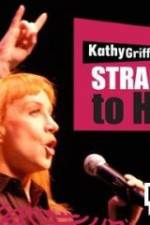 Watch Kathy Griffin Straight to Hell M4ufree