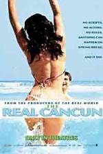 Watch The Real Cancun M4ufree