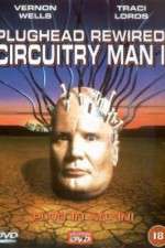 Watch Plughead Rewired Circuitry Man II M4ufree
