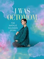 Watch I Was Octomom: The Natalie Suleman Story M4ufree
