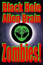 Watch Black Hole Alien Brain Zombies! M4ufree