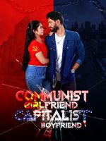 Watch Communist Girlfriend Capitalist Boyfriend M4ufree