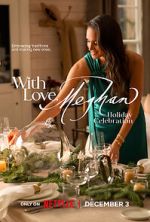 Watch With Love, Meghan: Holiday Celebration (TV Special 2025) M4ufree