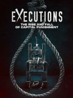 Watch Executions - The Rise and Fall of Capital Punishment M4ufree