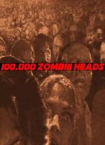 Watch 100, 000 Zombie Heads M4ufree