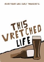 Watch This Wretched Life M4ufree