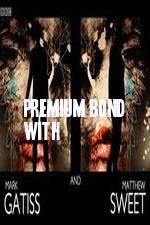 Watch Premium Bond with Mark Gatiss and Matthew Sweet M4ufree