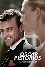 Watch Oscar Pistorius: Blade Runner Killer M4ufree