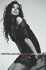 Watch Christina Aguilera: Stripped Live in the UK M4ufree