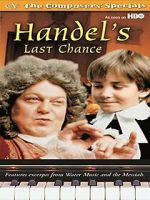 Watch Handel's Last Chance M4ufree