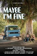 Watch Maybe I\'m Fine M4ufree