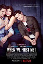 Watch When We First Met M4ufree