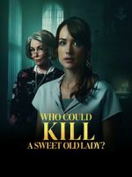 Watch Who Could Kill a Sweet Old Lady M4ufree