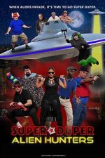 Watch Super Duper Alien Hunters M4ufree