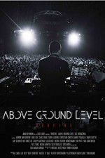 Watch Above Ground Level: Dubfire M4ufree