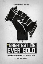 Watch The Greatest Lie Ever Sold M4ufree