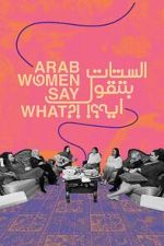Watch Arab Women Say What M4ufree