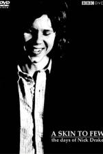 Watch A Skin Too Few The Days of Nick Drake M4ufree