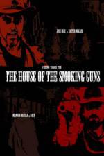Watch The House of the Smoking Guns M4ufree