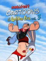 Watch Greatest Cartoons of the Golden Era Vol. 3 M4ufree