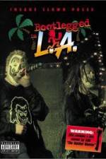 Watch Insane Clown Posse: Bootlegged in L.A. M4ufree