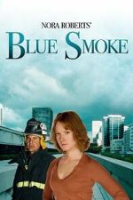 Watch Nora Roberts\' Blue Smoke M4ufree