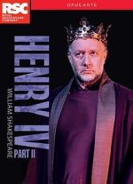 Watch Royal Shakespeare Company: Henry IV Part II M4ufree