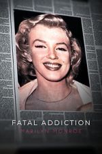 Watch Fatal Addiction: Marilyn Monroe M4ufree
