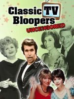 Watch Classic TV Bloopers Uncensored M4ufree