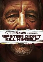 Watch VICE News Presents: Epstein Didn't Kill Himself M4ufree