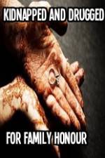 Watch Kidnapped and Drugged for Family Honour M4ufree