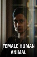 Watch Female Human Animal M4ufree