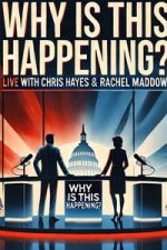 Watch Why is this Happening? Live with Chris Hayes & Rachel Maddow M4ufree