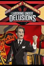 Watch Paul F Tompkins Laboring Under Delusions M4ufree