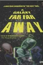 Watch A Galaxy Far, Far Away M4ufree