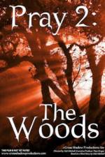 Watch Pray 2: The Woods M4ufree